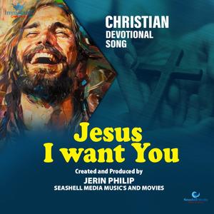 Jesus I want You
