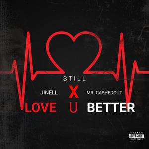 Still Love U Better (feat. MrCashedOut) (Explicit)
