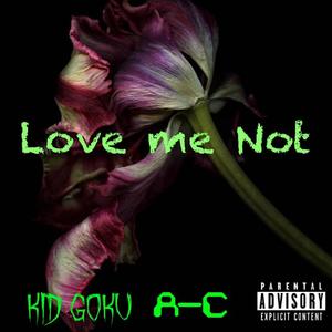 Love me not (feat. A-C) [Explicit]