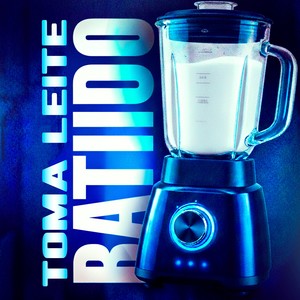 Toma Leite Batido (Explicit)