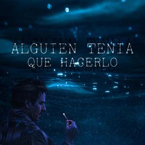 ALGUIEN TENIA QUE HACERLO (feat. Mc Al Cuadrado & Max Gneis)