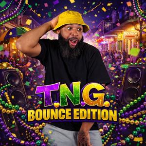 T.N.G. Bounce Edition (feat. DJ Suede The Remix God|Explicit)