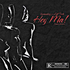 Hey ma! (feat. jeff tech) [Explicit]