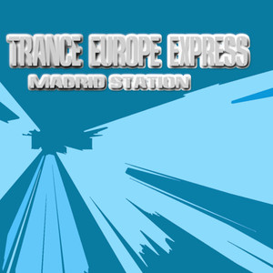 Trance Europe Express - Madrid Station