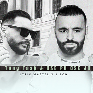 Tung tash & Ose po ose jo