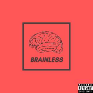 Brainless (feat. KA! & Jarod Silverio) [Explicit]