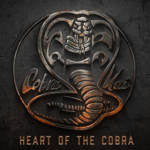 Heart of the Cobra (from the Cobra Kai: Season 6 Soundtrack)