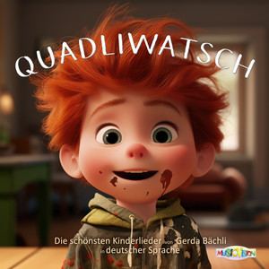 Quadliwatsch (Die besten Kinderlieder von Gerda Bächli auf deutsch)