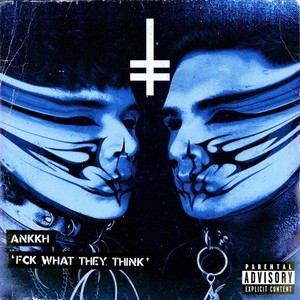 Fck What They Think (Explicit)