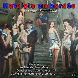 Matelots en bordée - Le temps d'une escale (25 Chansons de mer : 1934-1961)