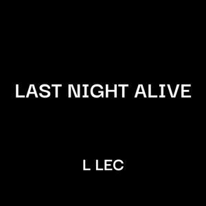 LAST NIGHT ALIVE (Explicit)