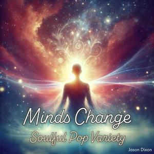 Minds Change: Soulful Pop Variety