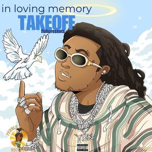 in loving memory TAKEOFF (TRIBUTE) [Explicit]