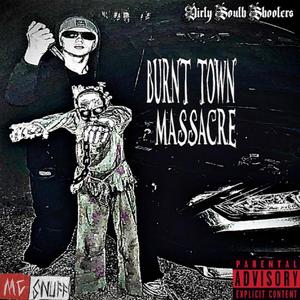 BURNT TOWN MASSACRE (Explicit)