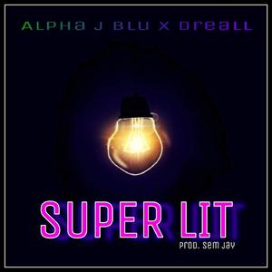 Super Lit (feat. Dreall) [Explicit]