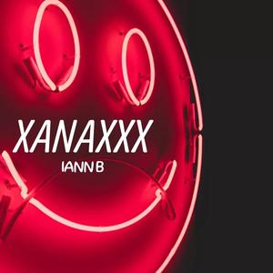 XANAXXX (Explicit)