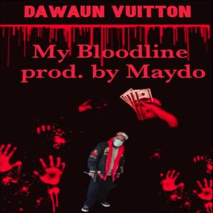 My Bloodline(feat. Maydo) (Explicit)