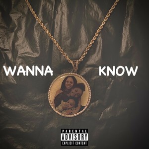 Wanna Know (Explicit)