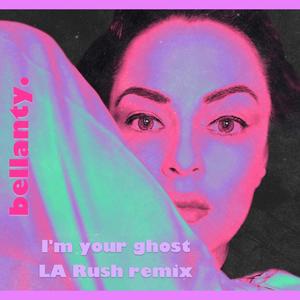 I'm your ghost (LA Rush Remix Radio Mix)