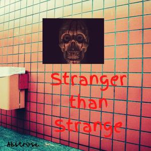 Stranger than Strange