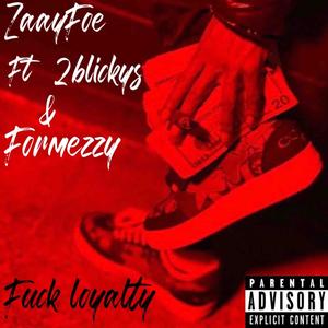 **** Loyalty (feat. 2blickys & Formeezy) [Explicit]