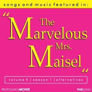 Songs & Music Featured in the T.V. Series 'The Marvelous Mrs. Maisel', Volume 4, Season 1, 'Alternatives'