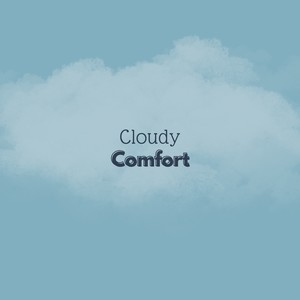 Cloudy Comfort