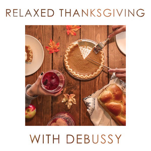 Relaxed Thanksgiving With Debussy