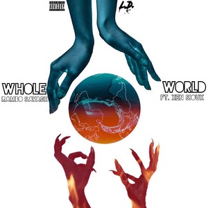 Whole World (feat. Xen Sioux) (Explicit)