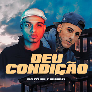 Deu Condição (Explicit)