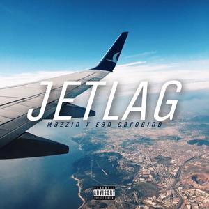 JetLag (feat. Ean Cerogino) [Explicit]