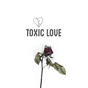 TOXIC LOVE (Explicit)