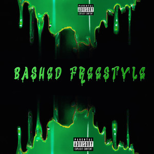 Bashed Freestyle (Explicit)