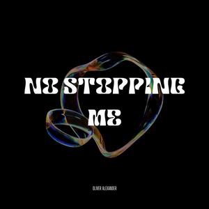 NO STOPING ME (Explicit)