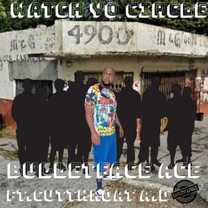 Watch Yo Circle (feat. Cutthroat A.D) [Explicit]