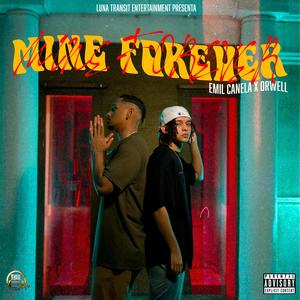 Mine Forever (feat. Orwell) (Explicit)
