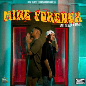 Mine Forever (feat. Orwell) [Explicit]