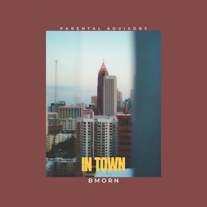 In Town (feat. Djay JC) (Explicit)