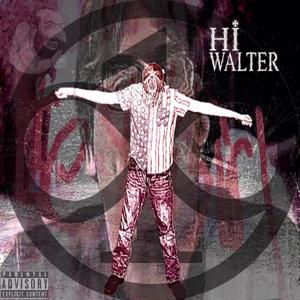 HI WALTER (Retarded Trap Track 2K24) (Explicit)