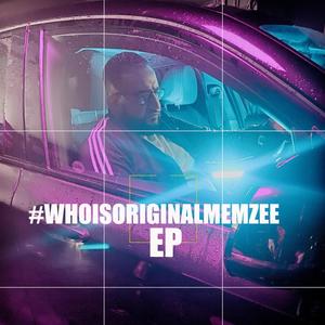 Who Is Original Memzee (Explicit)