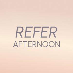 Refer Afternoon