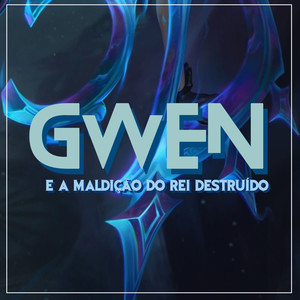 Gwen e a Maldição do Rei Destruído