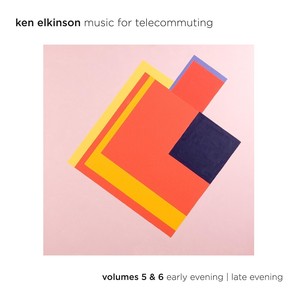 Music for Telecommuting, Vol. 5 & 6: Early Evening / Late Evening