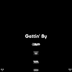 Gettin By' (feat. krizz kaliko & wyshmaster) [Explicit]