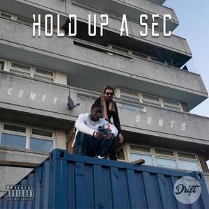 Hold Up A Sec (Explicit)