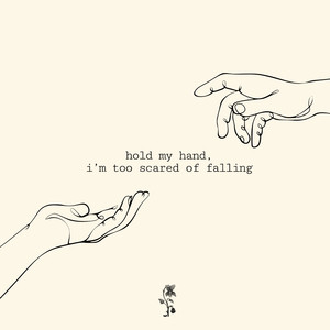 hold my hand, i'm too scared of falling (Explicit)