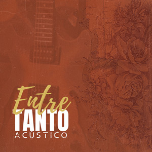 Entre Tanto (Acústico)