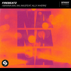 I Wanna(Na, na, na)[feat. Ally Ahern]