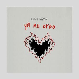 Ya no creo (feat. YungPxlp) [Explicit]