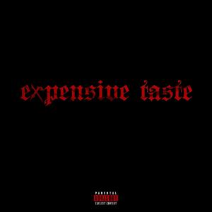 Expensive Taste (Explicit)